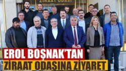 Erol Boşnak’tan Ziraat Odasına ziyaret