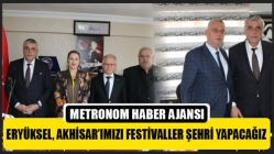 Eryüksel, Akhisar’ımızı festivaller şehri yapacağız