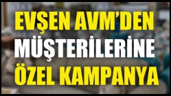 Evşen Avm’den Müşterilerine Özel Kampanya