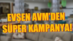 Evşen AVM’den Süper Kampanya!