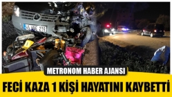 Feci kaza 1 Kişi Hayatını Kaybetti