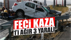 Feci kaza: 1'i ağır 3 yaralı