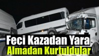 Feci Kazadan Yara Almadan Kurtuldular