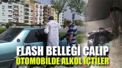 Flash belleği çalıp otomobilde alkol içtiler