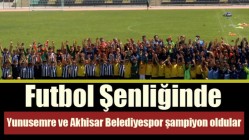 Futbol Şenliğinde Yunusemre ve Akhisar Belediyespor şampiyon oldular