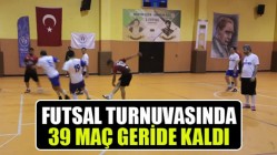 Futsal Turnuvasında 39 Maç Geride Kaldı