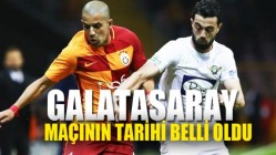 Galatasaray maçının tarihi belli oldu