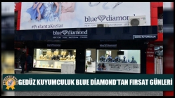 Gedüz Kuyumculuk Blue Diamond’tan Fırsat Günleri