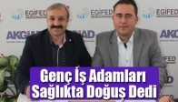 Genç İş Adamları Sağlıkta Doğuş Dedi