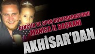 Gençlik ve Spor Konfederasyonu Manisa il Başkanı Akhisar’dan