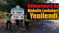 Gölmarmara’da Mahalle Levhaları Yenilendi