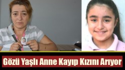 Gözü Yaşlı Anne Kayıp Kızını Arıyor