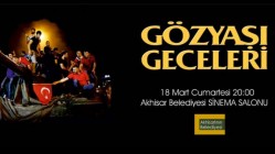 Gözyaşı Geceleri "Son Kale Türkiye 18 Mart’ta Akhisar’da