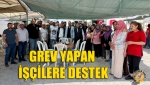 Grev Yapan İşçilere Destek