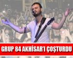 Grup 84 Akhisarlı Dev Öğrencileri Coşturdu