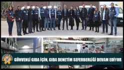 Günvenli Gıda İçin, Gıda Denetim Seferberliği Devam Ediyor