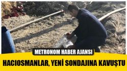 Hacıosmanlar, Yeni Sondajına Kavuştu