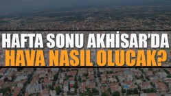 Hafta Sonu Akhisar'da Hava Durumu