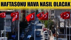 Hafta Sonu Hava Nasıl Olacak?