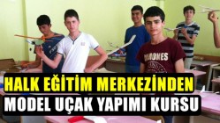 Halk Eğitim Merkezinden Model Uçak Yapımı Kursu