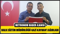 Halk Eğitim Müdürlüğü Gazi Kayhan'ı Ağırladı