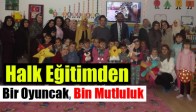 Halk Eğitimden, Bir Oyuncak, Bin Mutluluk