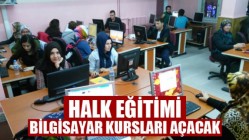 Halk Eğitimi Bilgisayar Kursları Açacak