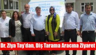 Halk Sağlığı Müdürü Dr. Ziya Tay’dan, Diş Tarama Aracına Ziyaret