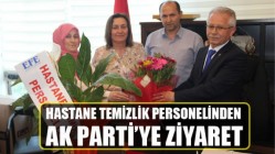 Hastane Temizlik Personelinden Ak Parti’ye Ziyaret