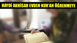 Haydi Akhisar Evden Kur’an Öğrenmeye