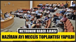 Haziran ayı meclis toplantısı yapıldı