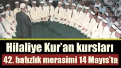 Hilaliye Kur’an kursları 42. hafızlık merasimi 14 Mayıs’ta