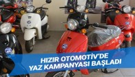 Hızır Otomotiv’de Yaz Kampanyası Başladı