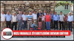 Hızlı Mahalle Ziyaretlerine Devam Ediyor