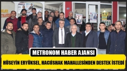 Hüseyin Eryüksel, Hacıishak Mahallesinden Destek İstedi