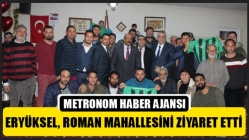 Hüseyin Eryüksel, Roman Mahallesini ziyaret etti