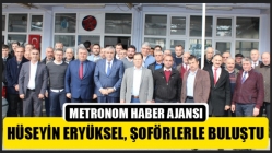 Hüseyin Eryüksel, şoförlerle buluştu