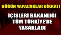 İçişleri Bakanlığı Tüm Türkiye'de Sokakta Düğünü Yasakladı