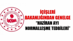 İçişleri Bakanlığından Genelge ‘‘Haziran Ayı Normalleşme Tedbileri’’