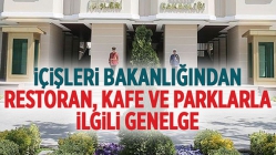 İçişleri Bakanlığından Restoran, Kafe ve Parklarla İlgili Genelge