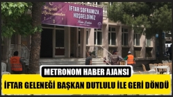 İftar Geleneği Başkan Dutlulu İle Geri Döndü