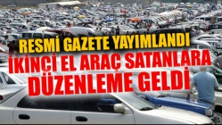 İkinci el araç satışında yapılan yeni düzenlemeler Resmi Gazete'de yayınlandı