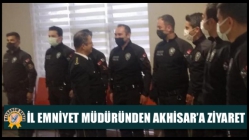 İl Emniyet Müdüründen Akhisar’a Ziyaret