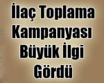 İlaç Toplama Kampanyası Büyük İlgi Gördü