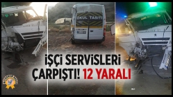 İşçi servisleri çarpıştı: 12 yaralı