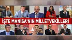 İşte Manisa’nın Milletvekilleri