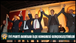 İyi Parti Akhisar İlçe Kongresi Gerçekleştirildi