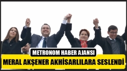 İYİ Parti Genel Başkanı Meral Akşener Akhisarlılara seslendi