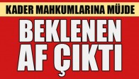 Kader Mahkumlarına Müjde! Beklenen Af Çıktı