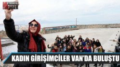 Kadın Girişimciler Van’da buluştu